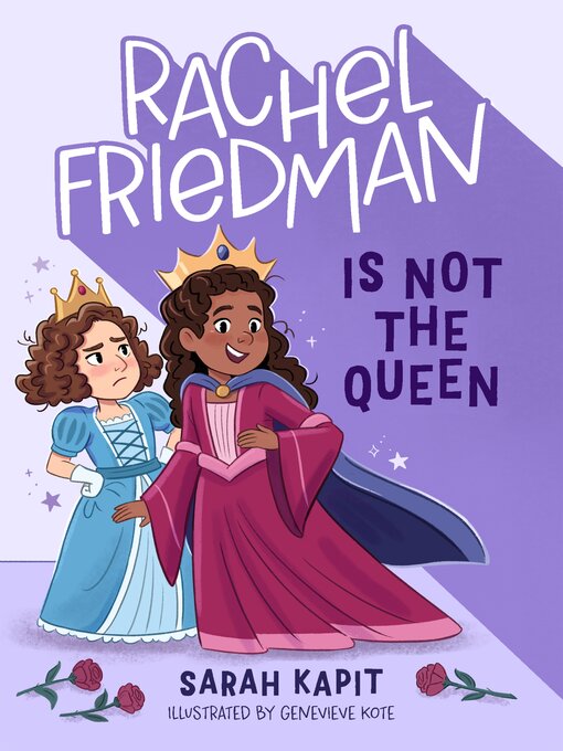 Title details for Rachel Friedman Is Not the Queen by Sarah Kapit - Available